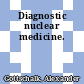 Diagnostic nuclear medicine.