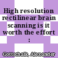 High resolution rectilinear brain scanning is it worth the effort : [E-Book]