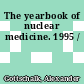 The yearbook of nuclear medicine. 1995 /