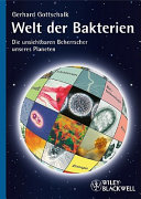 Welt der Bakterien : die unsichtbaren Beherrscher unseres Planeten /