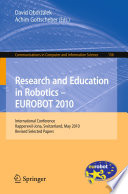 Research and Education in Robotics - EUROBOT 2010 [E-Book] : International Conference, Rapperswil-Jona, Switzerland, May 27-30, 2010, Revised Selected Papers /