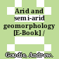 Arid and semi-arid geomorphology [E-Book] /