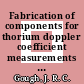 Fabrication of components for thorium doppler coefficient measurements in the generl atomic critical assesmbly [E-Book]