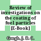 Review of investigations on the coating of fuel particles [E-Book]