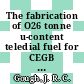 The fabrication of O26 tonne u-content teledial fuel for CEGB Berkeley Nuclear Laboratories [E-Book]