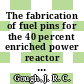 The fabrication of fuel pins for the 40 percent enriched power reactor test element (no 406) [E-Book]