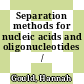 Separation methods for nucleic acids and oligonucleotides /