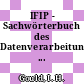 IFIP - Sachwörterbuch des Datenverarbeitung ... /