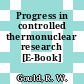 Progress in controlled thermonuclear research [E-Book]