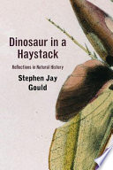 Dinosaur in a Haystack [E-Book] : reflections in natural history /