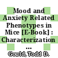Mood and Anxiety Related Phenotypes in Mice [E-Book] : Characterization Using Behavioral Tests /