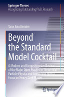 Beyond the Standard Model Cocktail [E-Book] : A Modern and Comprehensive Review of the Major Open Puzzles in Theoretical Particle Physics and Cosmology with a Focus on Heavy Dark Matter /