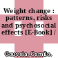 Weight change : patterns, risks and psychosocial effects [E-Book] /