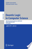 Deontic Logic in Computer Science [E-Book] : 10th International Conference, DEON 2010, Fiesole, Italy, July 7-9, 2010. Proceedings /
