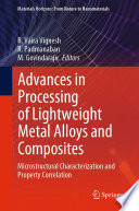Advances in Processing of Lightweight Metal Alloys and Composites [E-Book] : Microstructural Characterization and Property Correlation /