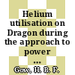 Helium utilisation on Dragon during the approach to power and first charge irradiation [E-Book]