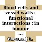 Blood cells and vessel walls : functional interactions : in honour of Dr. J. L. Gowans, FRS [E-Book]
