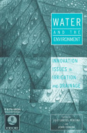Water and the environment : innovation issues in irrigation and drainage [E-Book] /