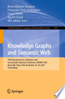 Knowledge Graphs and Semantic Web [E-Book] : Third Iberoamerican Conference and Second Indo-American Conference, KGSWC 2021, Kingsville, Texas, USA, November 22-24, 2021, Proceedings /
