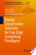 Energy Conservation Solutions for Fog-Edge Computing Paradigms [E-Book] /