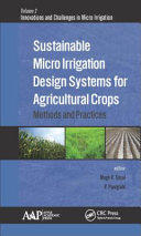 Sustainable micro irrigation design systems for agricultural crops : methods and practices [E-Book] /