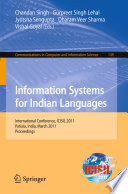Information Systems for Indian Languages [E-Book] : International Conference, ICISIL 2011, Patiala, India, March 9-11, 2011. Proceedings /