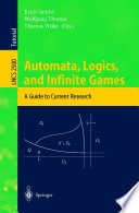 Automata Logics, and Infinite Games [E-Book] : A Guide to Current Research /