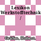 Lexikon Werkstofftechnik /