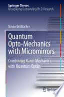Quantum Opto-Mechanics with Micromirrors [E-Book] : Combining Nano-Mechanics with Quantum Optics /