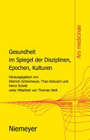 Gesundheit im Spiegel der Disziplinen, Epochen, Kulturen [E-Book].