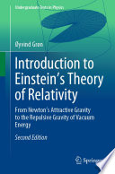Introduction to Einstein's Theory of Relativity [E-Book] : From Newton's Attractive Gravity to the Repulsive Gravity of Vacuum Energy /