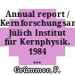 Annual report / Kernforschungsanlage Jülich Institut für Kernphysik. 1984 [E-Book] /