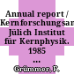 Annual report / Kernforschungsanlage Jülich Institut für Kernphysik. 1985 [E-Book] /