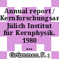 Annual report / Kernforschungsanlage Jülich Institut für Kernphysik. 1980 [E-Book] /