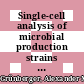 Single-cell analysis of microbial production strains in microfluidic bioreactors [E-Book] /