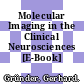 Molecular Imaging in the Clinical Neurosciences [E-Book] /