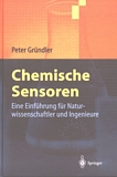 Chemische Sensoren : eine Einführung für Naturwissenschaftler und Ingenieure /