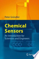 Chemical Sensors [E-Book] : An Introduction for Scientists and Engineers /