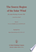 The Source Region of the Solar Wind [E-Book] : IX Lindau Workshop, November 1981 Invited Review Papers /