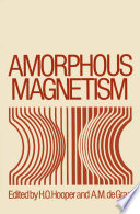 Amorphous Magnetism [E-Book] : Proceedings of the International Symposium on Amorphous Magnetism, August 17–18, 1972, Detroit, Michigan /