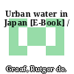 Urban water in Japan [E-Book] /