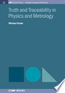 Truth and traceability in physics and metrology [E-Book] /