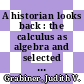 A historian looks back : the calculus as algebra and selected writings [E-Book] /