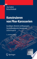 Konstruieren von Pkw-Karosserien [E-Book] : Grundlagen, Elemente und Baugruppen, Vorschriftenübersicht, Beispiele mit CATIA V4 und V5 /