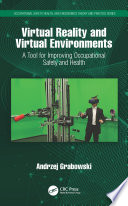 Virtual reality and virtual environments : a tool for improving occupational safety and health [E-Book] /