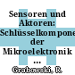 Sensoren und Aktoren: Schlüsselkomponenten der Mikroelektronik im Umweltschutz.