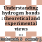 Understanding hydrogen bonds : theoretical and experimental views [E-Book] /