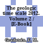 The geologic time scale 2012. Volume 2 / [E-Book]
