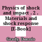 Physics of shock and impact . 2 . Materials and shock response [E-Book] /