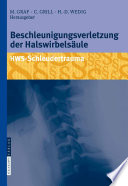 Beschleunigungsverletzung der Halswirbelsäule [E-Book] : „HWS-Schleudertrauma“ /